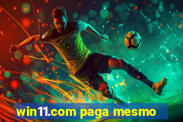 win11.com paga mesmo